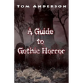 A Guide to Gothic Horror
