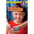 Diabetes: Entiende tu mente y tu cuerpo (Lectores atractivos, nivel 3)