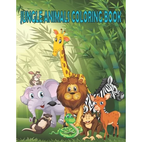 Jungle Animals Coloring Book: coloring book 2020 for Kids Ages 2, 3, 4 & 5; Letters; Animals; Colors; and Shapes