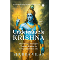 Icons of the Mahabharata - Book 1: Undefeatable Krishna;The Supreme Strategist's Timeless Wisdom for Navigating Modern Life