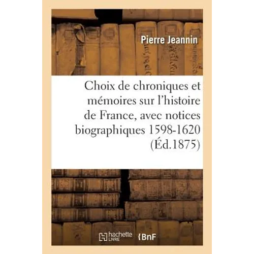 Choix de chroniques et mémoires sur l'histoire de France, avec notices biographiques: Négociations diplomatiques et politiques du président Jeannin 15