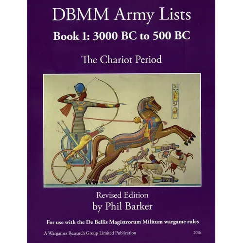 DBMM Army Lists Book 1: The Chariot Period 3000 BC to 500 BC