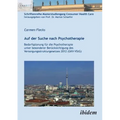 Auf der Suche nach Psychotherapie. Bedarfsplanung für die Psychotherapie unter besonderer Berücksichtigung des Versorgungsstrukturgesetzes 2012 (GKV-V