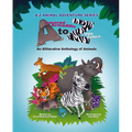 Armored Armadillo to Zippy Zebra: Alliterative Anthology of Animals