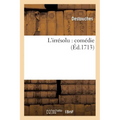 L'Irrésolu: Comédie