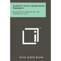 Christ's Soul-Searching Parables: Evangelistic Sermons on the Parables of Jesus