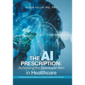 The AI Prescription: Achieving the Quintuple Aim in Health Care: Harnessing Artificial Intelligence to Transform Healthcare for Everyone