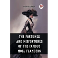 The Fortunes and Misfortunes of the Famous Moll Flanders