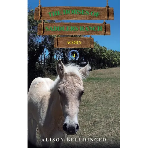 The Horses of Saddlers Ranch: Acorn