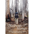 Halfway Home: The Story of a Father and Son Hiking the Pacific Crest Trail