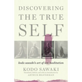 Discovering the True Self: Kodo Sawaki's Art of Zen Meditation