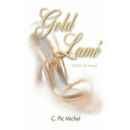 Gold Lamè (That's Le-Mayy)