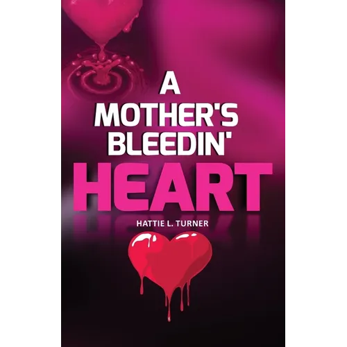 A Mother's Bleedin' Heart
