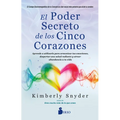 El Poder Secreto de Los Cinco Corazones: Aprende a Utilizarlo Para Armonizar Tus Emociones, Despertar Una Salud Radiante Y Atraer Abundancia a Tu Vida