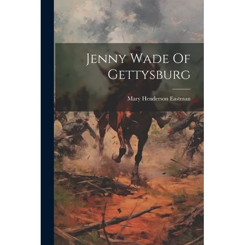Jenny Wade Of Gettysburg