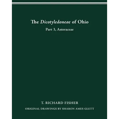 The Dicotyledoneae of Ohio Part Three: Asteraceae
