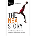The NBA Story: How the Sports League Slam-Dunked Its Way Into a Global Business Powerhouse
