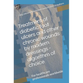 Treatment of diabetic foot ulcers and other chronic wounds by modern dressings - algorithm of choice: For healthcare professionals worldwide