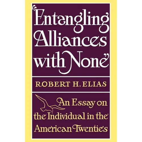 Entangling Alliances with None: An Essay on the Individual in the American Twenties