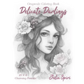 Delicate Darlings: Grayscale Coloring Book with Charming Girl Portraits