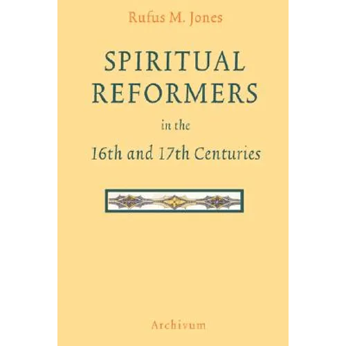 Spiritual Reformers in the 16th and 17th Centuries