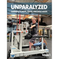 Unparalyzed: Learning to Move Stand and Walk Again Volume 1