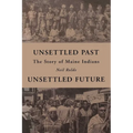 Unsettled Past, Unsettled Future: The Story of Maine Indians
