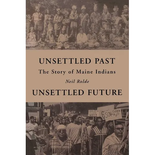 Unsettled Past, Unsettled Future: The Story of Maine Indians