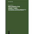 Reichspolitik oder "Freihandelsargument"?
