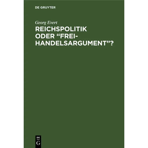 Reichspolitik oder "Freihandelsargument"?
