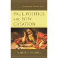 Paul, Politics, and New Creation: Reconsidering Paul and Empire
