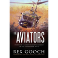 The Aviators: Stories of U.S. Army Helicopter Combat in the Vietnam War, 1971-72