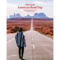 The Great American Road Trip: Roam the Roads from Coast to Coast