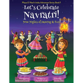 Let's Celebrate Navratri! (Nine Nights of Dancing & Fun) (Maya & Neel's India Adventure Series, Book 5)