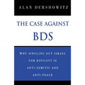 The Case Against BDS: Why Singling Out Israel for Boycott Is Anti-Semitic and Anti-Peace