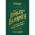 From Barley to Blarney: A Whiskey Lover's Guide to Ireland