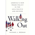 Walking Out: America's New Trade Policy in the Asia-Pacific and Beyond