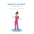Gajes de los Fisios: Ser fisio es lo que tiene