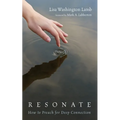 Resonate: How to Preach for Deep Connection