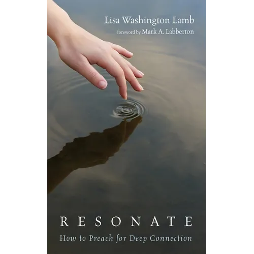 Resonate: How to Preach for Deep Connection
