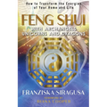 Feng Shui with Archangels, Unicorns, and Dragons: How to Transform the Energies of Your Home and Life