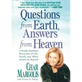 Questions from Earth, Answers from Heaven: A Psychic Intuitive's Discussion of Life, Death, and What Awaits Us Beyond