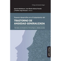 Nuevos desarrollos en el tratamiento del Trastorno de Ansiedad Generalizada: Abordajes psicoterapéuticos, farmacológicos y debates actuales