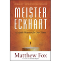 Meister Eckhart: A Mystic-Warrior for Our Times
