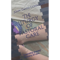 The Liturgy of Pastoral Care: A worship shaped ministry of care