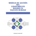 Modelo de Gestión del Conocimiento basado en Talento Humano