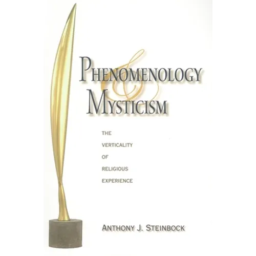 Phenomenology and Mysticism: The Verticality of Religious Experience