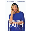 Audacious Faith: The Pursuit of Divine Purpose