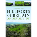 A Guide to Hillforts of Britain, an Aerial View: The Legacy of the Iron Age Dobunni Tribe