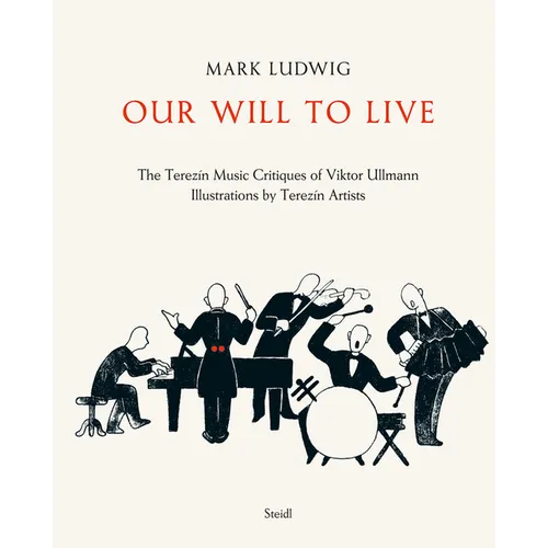 Our Will to Live: The Terezín Music Critiques of Viktor Ullmann